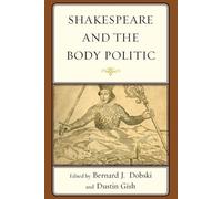 Timothy Spiekerman Shakespeare and the Body Politic (Tascabile)
