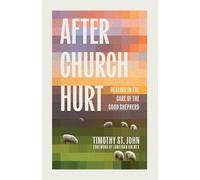 Timothy St. John After Church Hurt (Tascabile)