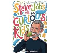 Timothy Starlyn Steve Jobs Book for Curious Kids (Tascabile)