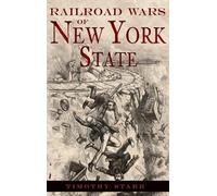 Timothy Starr Railroad Wars of New York State (Copertina rigida)