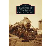 Timothy Starr Railroads of New York's Capital District (Copertina rigida)
