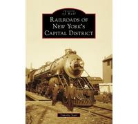 Timothy Starr Railroads of New York's Capital District (Tascabile)