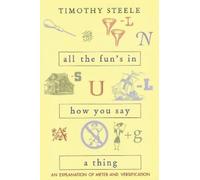 Timothy Steele All the Fun's in How You Say a Thing (Tascabile)
