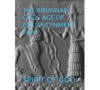 Timothy Strong Spirit of G The Anunnaki Gods Age of Enlightenment 20 (Tascabile)