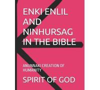 Timothy Strong Spirit of God Enki Enlil and Ninhursag in the Bible (Tascabile)