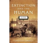 Timothy Sweet Extinction and the Human (Tascabile)