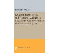 Timothy Tackett Religion, Revolution, and Regional Culture in (Copertina rigida)