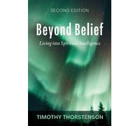 Timothy Thorstenson Beyond Belief, Second Edition (Tascabile)