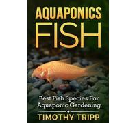 Timothy Tripp Aquaponics Fish (Tascabile)