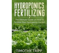 Timothy Tripp Hydroponics Fertilizing (Tascabile)