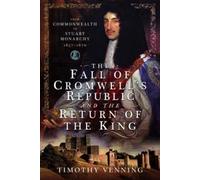 Timothy Venning The Fall of Cromwell's Republic and the Retur (Copertina rigida)
