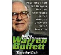 How to Pick Stocks Like Warren Buffett: Profiting from the Bargain Hunting