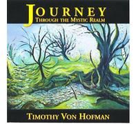 Timothy Von Hofman - Journey Through The Mystic Realm (UK Import)