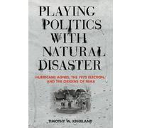 Timothy W. Kneeland Playing Politics with Natural Disaster (Copertina rigida)