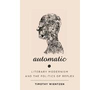 Timothy Wientzen Automatic (Tascabile) Hopkins Studies in Modernism
