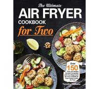 Timothy Williams The Ultimate Air Fryer Cookbook for Two (Tascabile)