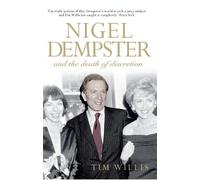 TIMOTHY WILLIS Tim Wi Nigel Dempster and the Death of Discre (Copertina rigida)
