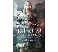 Timothy Wolff Platinum Tinted Darkness (Copertina rigida) Legacy of Boulom