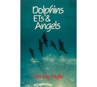 Timothy Wyllie Dolphins, ETs & Angels (Tascabile)