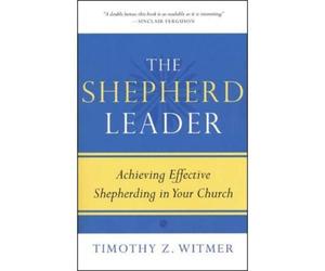 Timothy Z. Witmer Shepherd Leader, The (Tascabile)