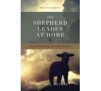 Timothy Z. Witmer The Shepherd Leader at Home (Tascabile)