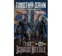 Timothy Zahn The Icarus Needle (Tascabile) Icarus Saga