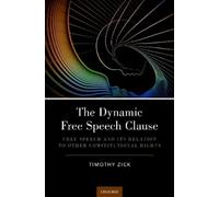 Timothy Zick The Dynamic Free Speech Clause (Copertina rigida)