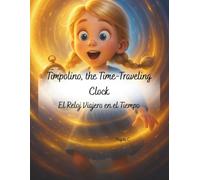 Timpolino, the Time-Traveling Clock /El Reloj Viajero en el Tiempo