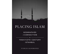 Timur Warner Hammond Placing Islam (Tascabile) Islamic Humanities