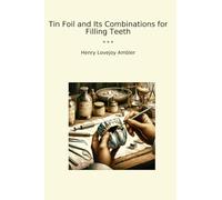 Tin Foil and Its Combinations for Filling Teeth