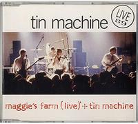TIN MACHINE - CD, Single, Stereo - Tin Machine - Maggie's Farm (Live) + Tin Machine
