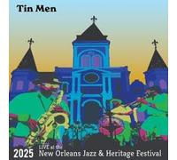 Tin Men - Live at The 2025 New Orleans Jazz & Heritage Festival