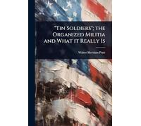 "Tin Soldiers"; the Organized Militia and What it Really Is