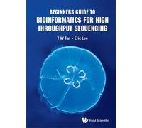 Tin Wee Tan Eri Beginners Guide To Bioinformatics For High Th (Copertina rigida)