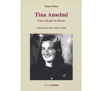 Libri Mauro Pitteri - Tina Anselmi. Una Vita Per Le Donne