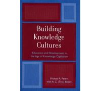 Tina Besley Michael A. Peters Building Knowledge Cultures (Copertina rigida)
