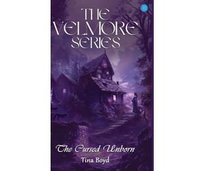 Tina Boyd The Velmore Series: The Cursed Unborn (Copertina rigida)