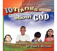 Tina Bryson 10 Things Every Kid Should Know About God (Tascabile)