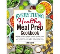 Tina Chow The Everything Healthy Meal Prep Cookbook (Tascabile) Everything(r)