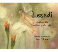 Tina Chwala Lesedi die kleine Elfe und das große Licht (Copertina rigida)