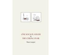 Tina Cooper One Sock in the Bath & The Ceiling Snail (Tascabile)