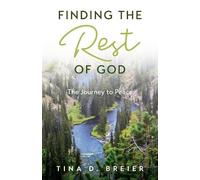 Finding the Rest of God: The Journey to Peace