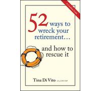 Tina Di Vito 52 Ways to Wreck Your Retirement (Tascabile)