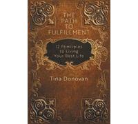 Tina Donovan The Path to Fulfillment (Tascabile)