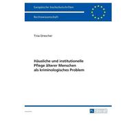 Tina Drescher Haeusliche und institutionelle Pflege aelterer Mensche (Tascabile)