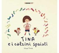 Tina e i calzini spaiati. Ediz. a colori