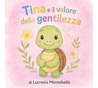 Tina e il valore della gentilezza