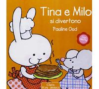 Tina e Milo si divertono. Ediz. illustrata