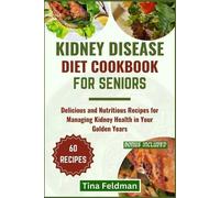 Tina Feldman Kidney Disease Diet Cookbook for Seniors (Tascabile)