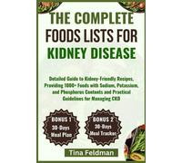 Tina Feldman The Complete Foods Lists for Kidney Disease (Tascabile)